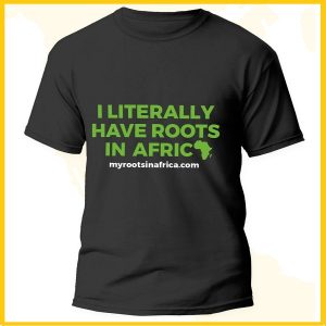 MY ROOTS IN AFRICA TSHIRT